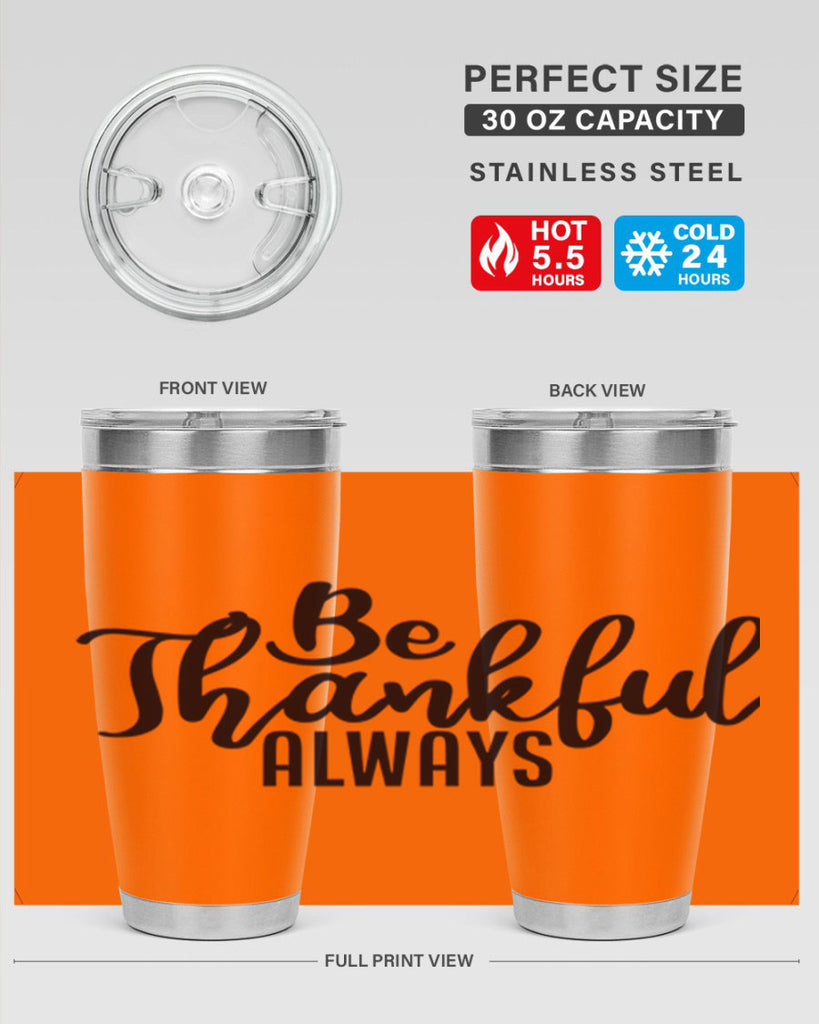 be thankful always 63#- thanksgiving- Tumbler