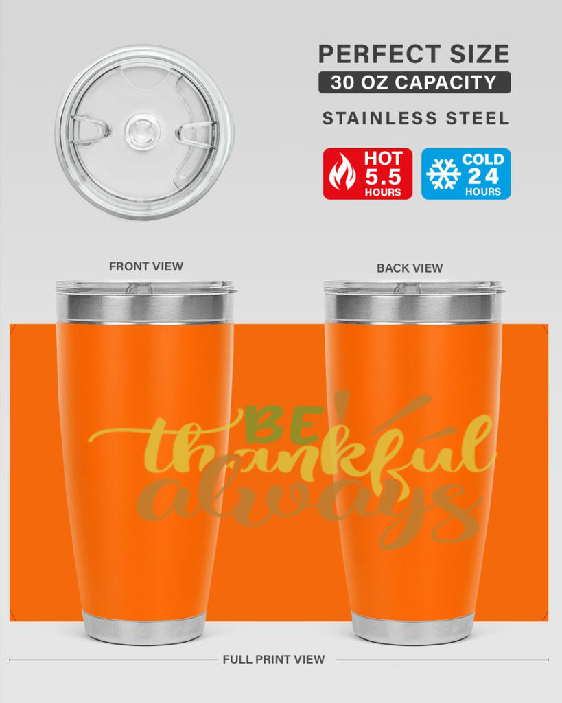 be thankful always 64#- thanksgiving- Tumbler