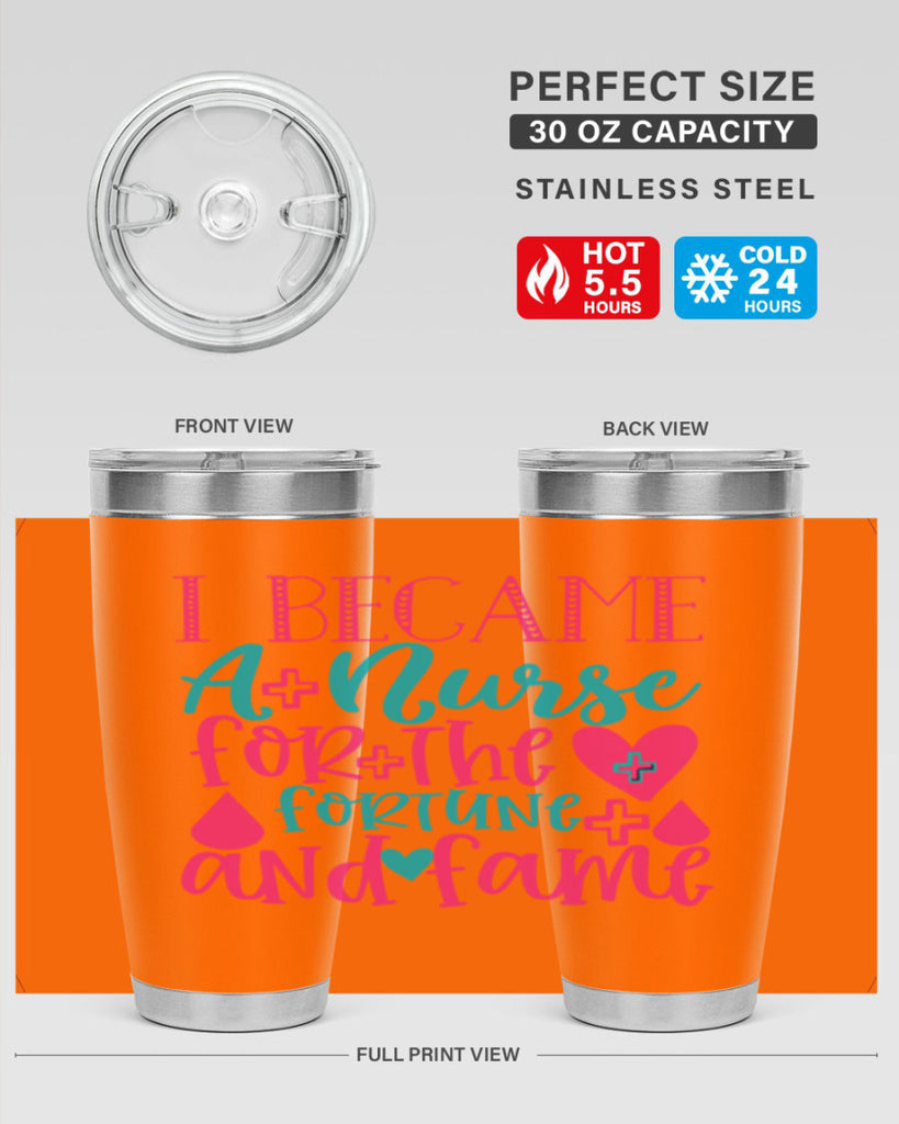 became a nurse for the fortune and fame Style 394#- nurse- tumbler