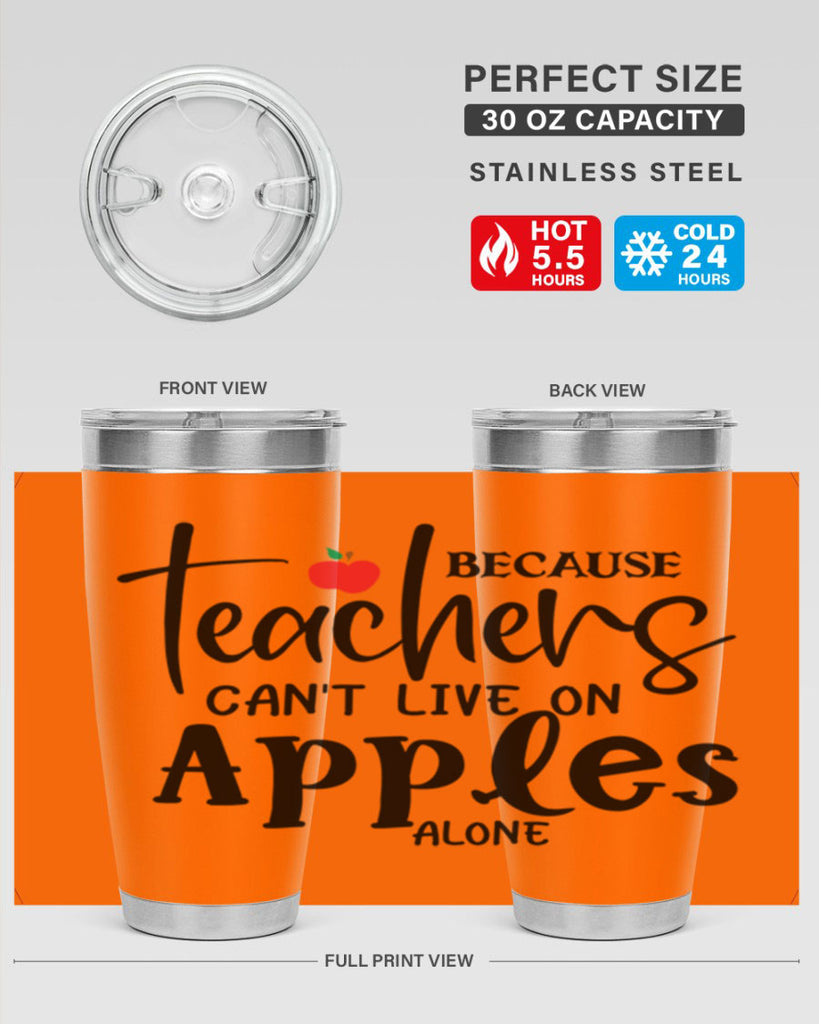 because teachers cant live on apples alone Style 190#- teacher- tumbler
