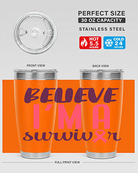 believe im a survivor Style 16#- breast cancer- Tumbler