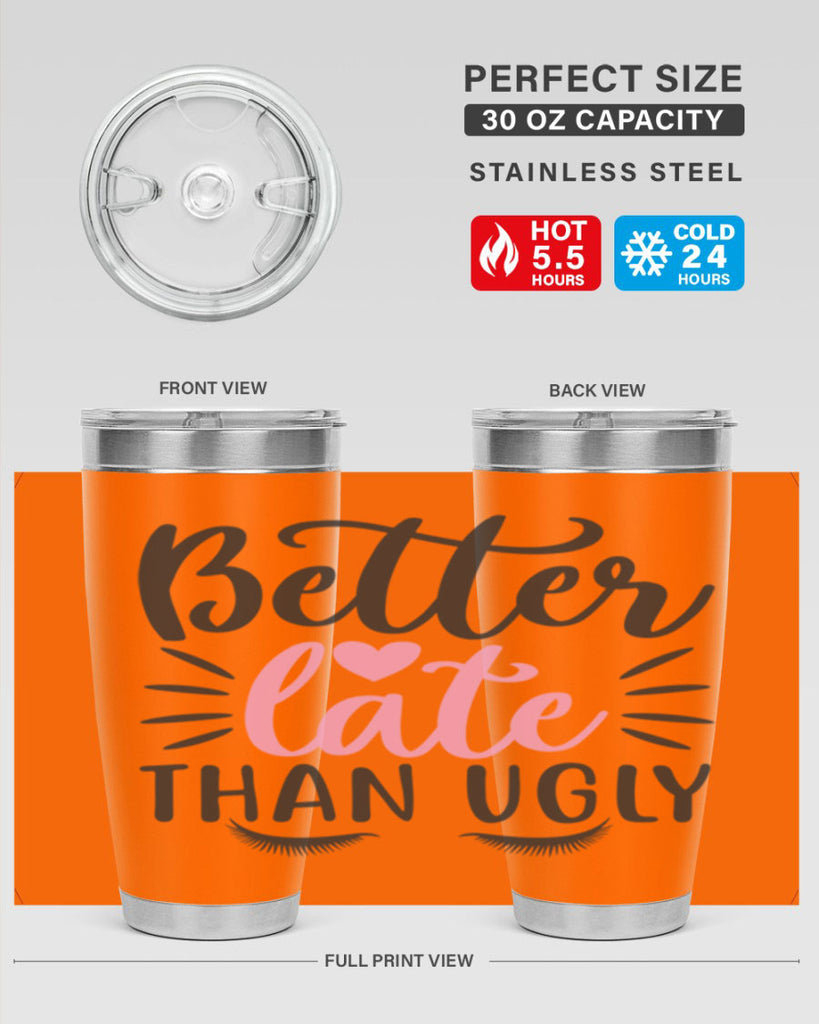better late than ugly Style 162#- make up- Tumbler