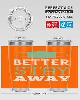 better stay away Style 37#- corona virus- Tumbler