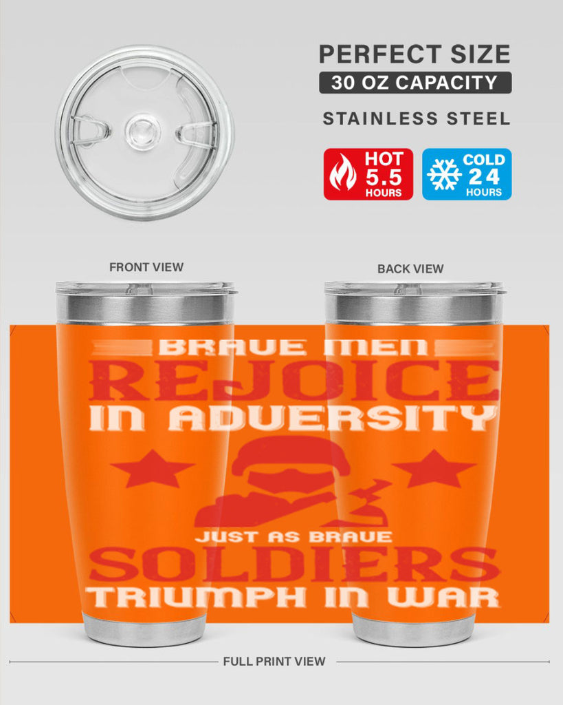 brave men rejoice in adversity just as brave soldiers triumph in war 70#- Veterns Day- Tumbler