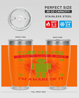 coronavirus i dont give a shit im aware of it Style 3#- corona virus- Tumbler