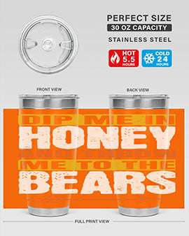 dip me in honey and throw me to the bears 7#- Bears- Tumbler