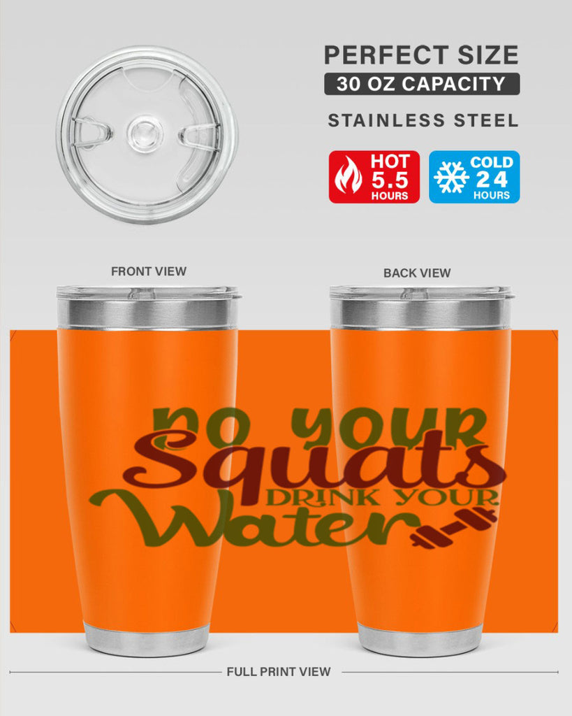 do your squats drink your water 49#- gym- Tumbler