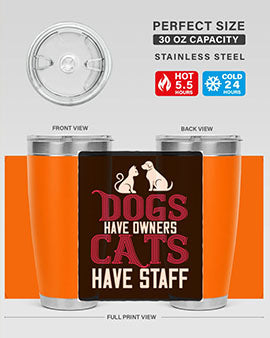 dog have owners cat have stafe Style 45#- cat- Tumbler
