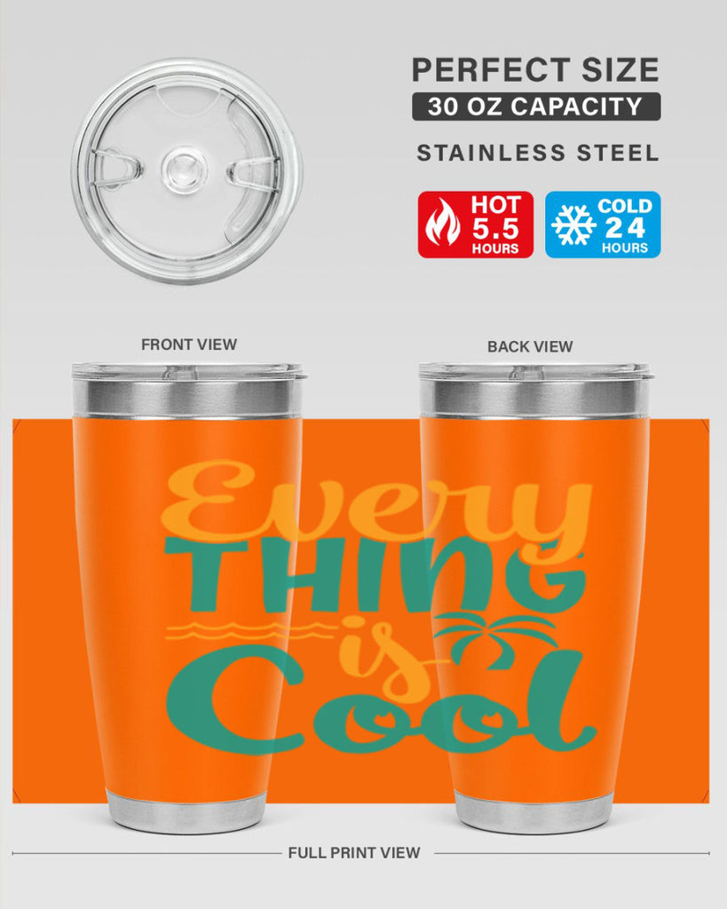 every thing is cool Style 106#- summer- Tumbler