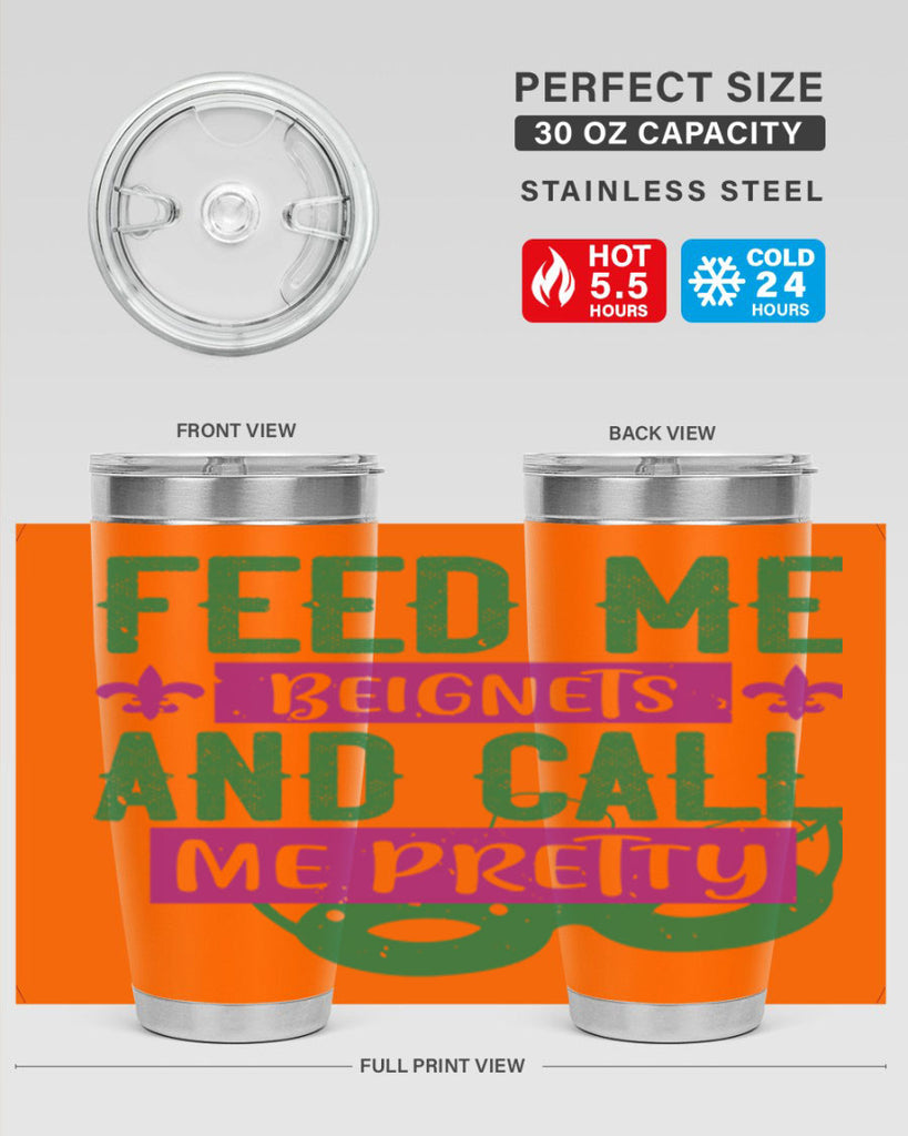 feed me beignets and call me pretty 71#- mardi gras- Tumbler