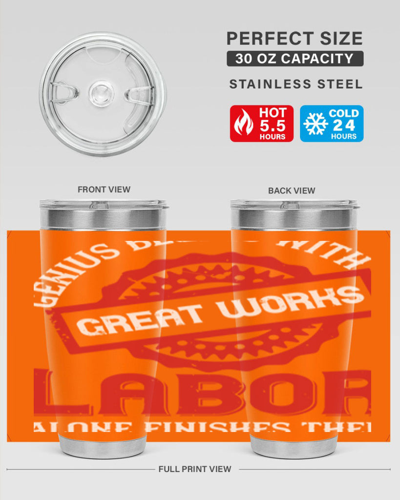 genius begins with great works labor alone finishes them 42#- labor day- Tumbler