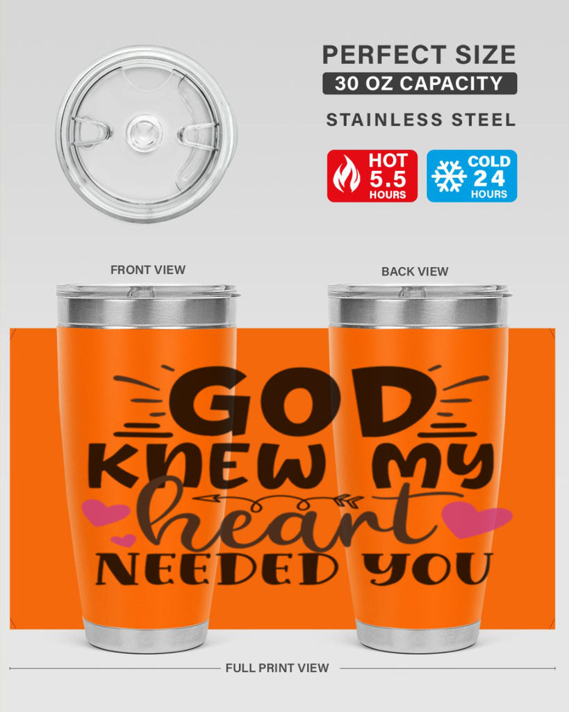 god knew my heart needed you Style 264#- baby- tumbler