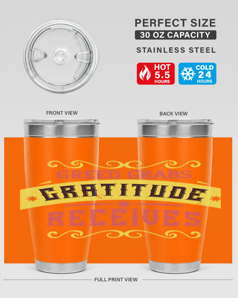 greed grabs gratitude receives 38#- thanksgiving- Tumbler