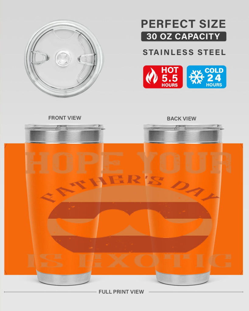 hope your fathers day is exotic 204#- fathers day- Tumbler