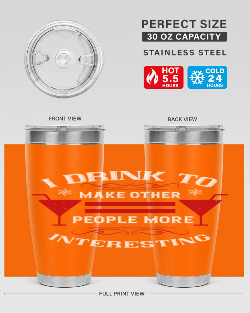 i drink to make other people more interesting 47#- drinking- Tumbler
