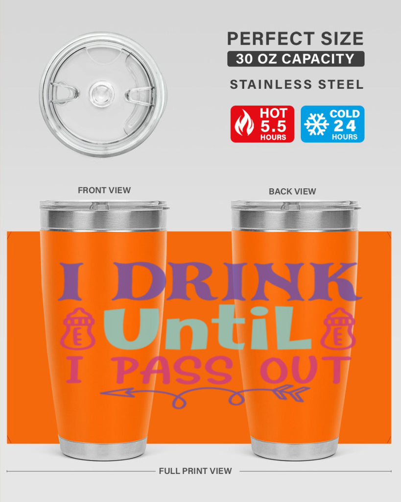 i drink until i pass out Style 257#- baby- tumbler