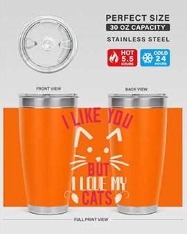 i like you but ilike my cats Style 53#- cat- Tumbler