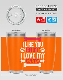i like you but ilove my cat Style 54#- cat- Tumbler