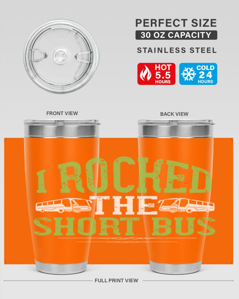 i rocked the short bus Style 26#- bus driver- tumbler