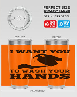 i want you to wash your hands Style 31#- corona virus- Tumbler