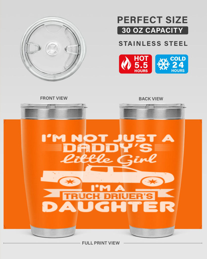 i’m not just a daddy’s little girl im a truck drivers daughter Style 36#- truck driver- tumbler