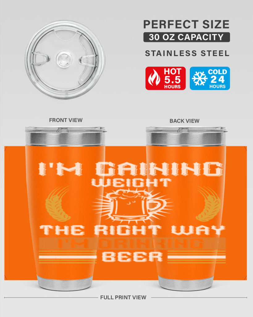im gaining weight the right way im drinking beer 71#- beer- Tumbler