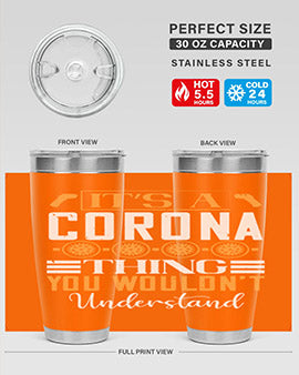 it’s a corona thing you wouldn’t understand Style 29#- corona virus- Tumbler