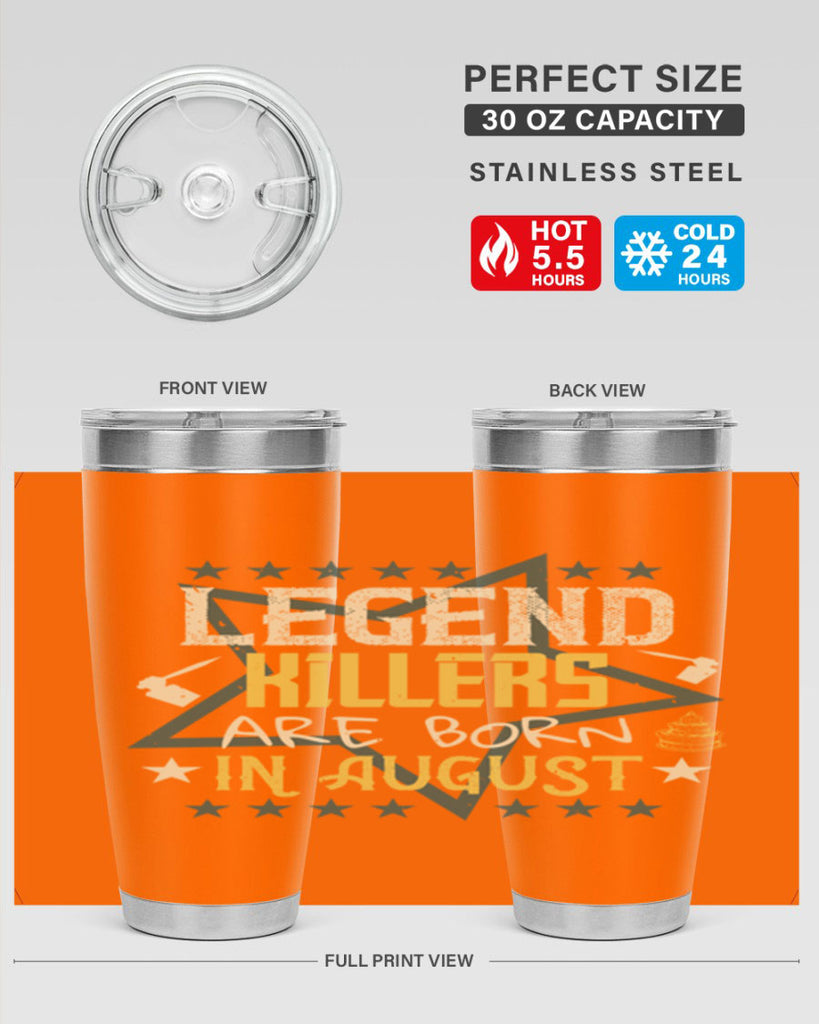 legend killers are born in august Style 64#- birthday- tumbler