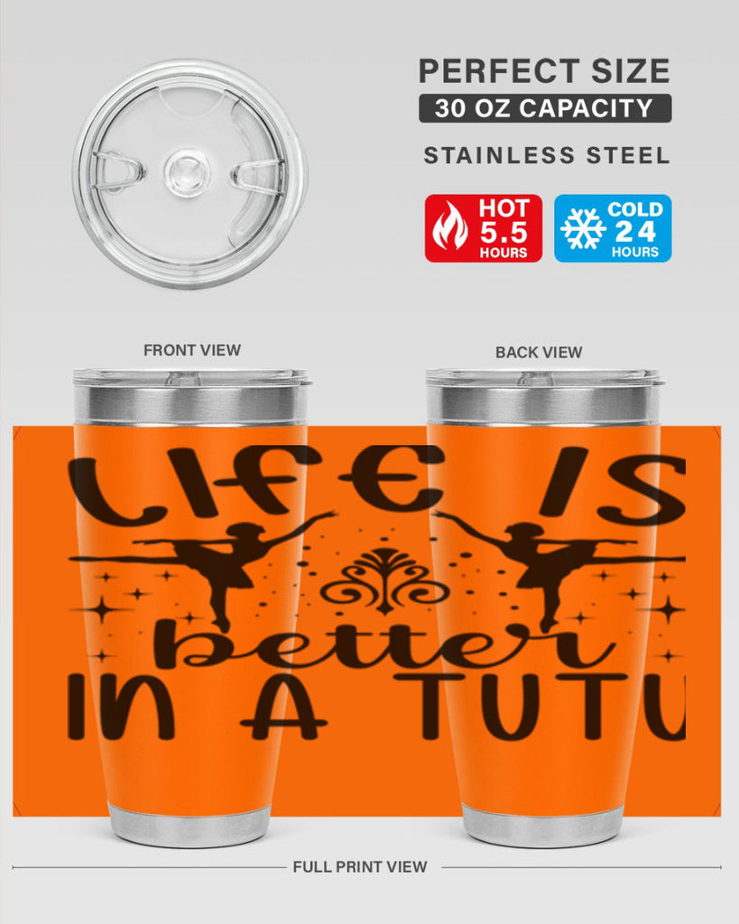 life is better in a tutu61#- ballet- Tumbler