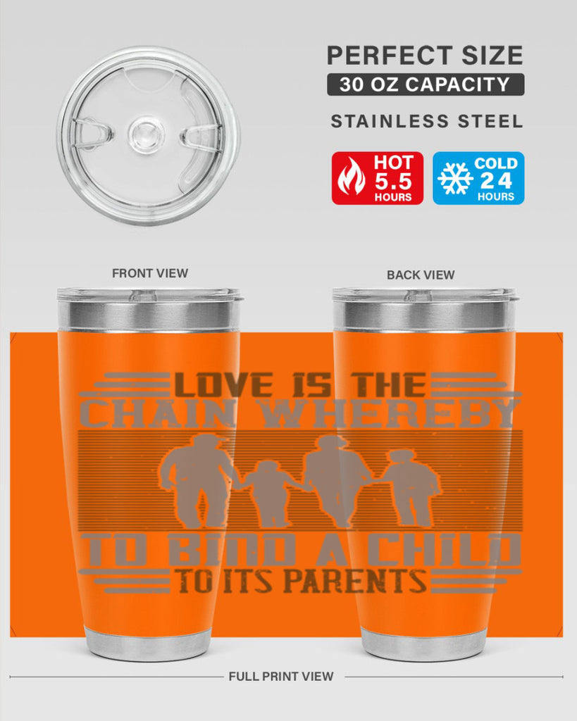 love is the chain whereby to bind a child to its parents 42#- Parents Day- Tumbler