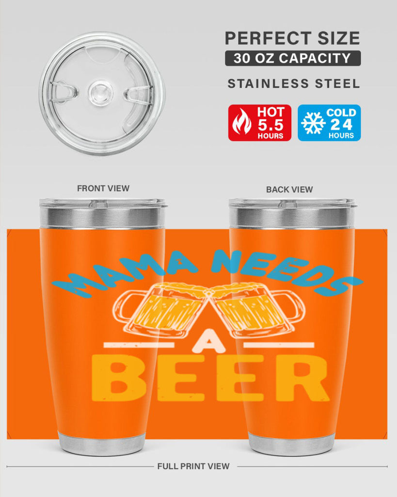 mama needs a beer 61#- beer- Tumbler