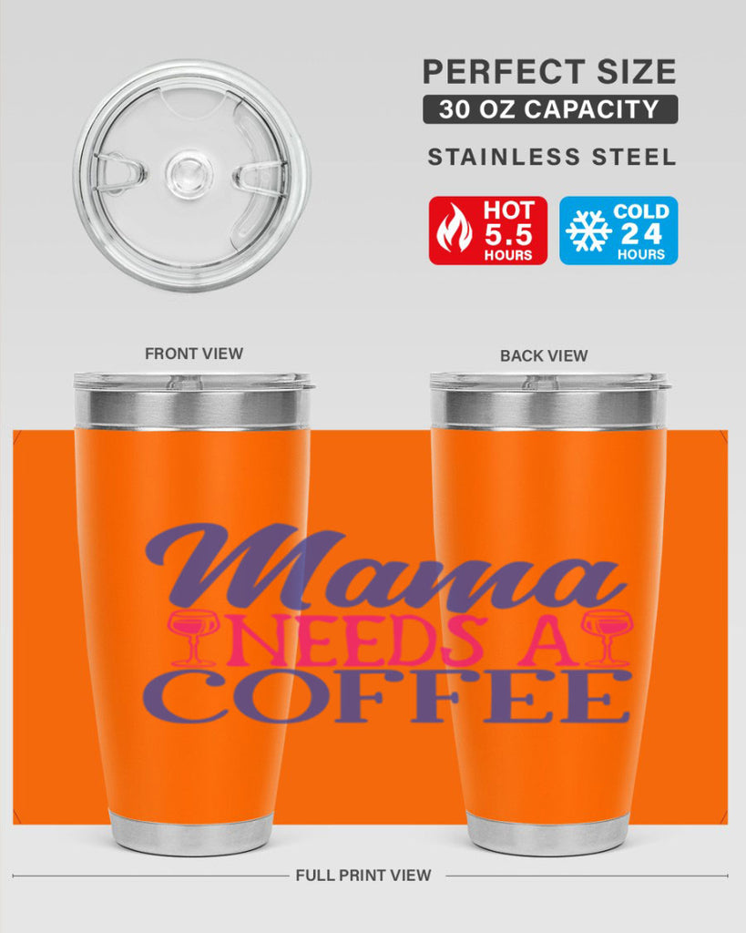 mama needs a coffee 385#- mom- Tumbler