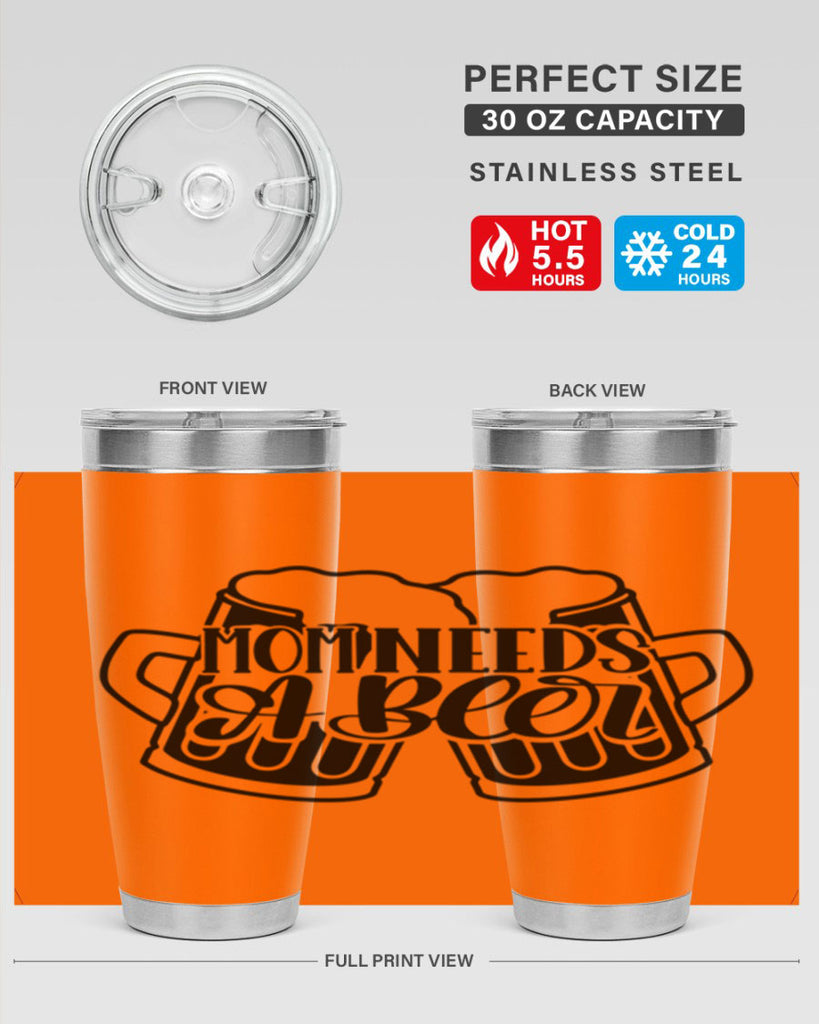 mom needs a beer 25#- beer- Tumbler