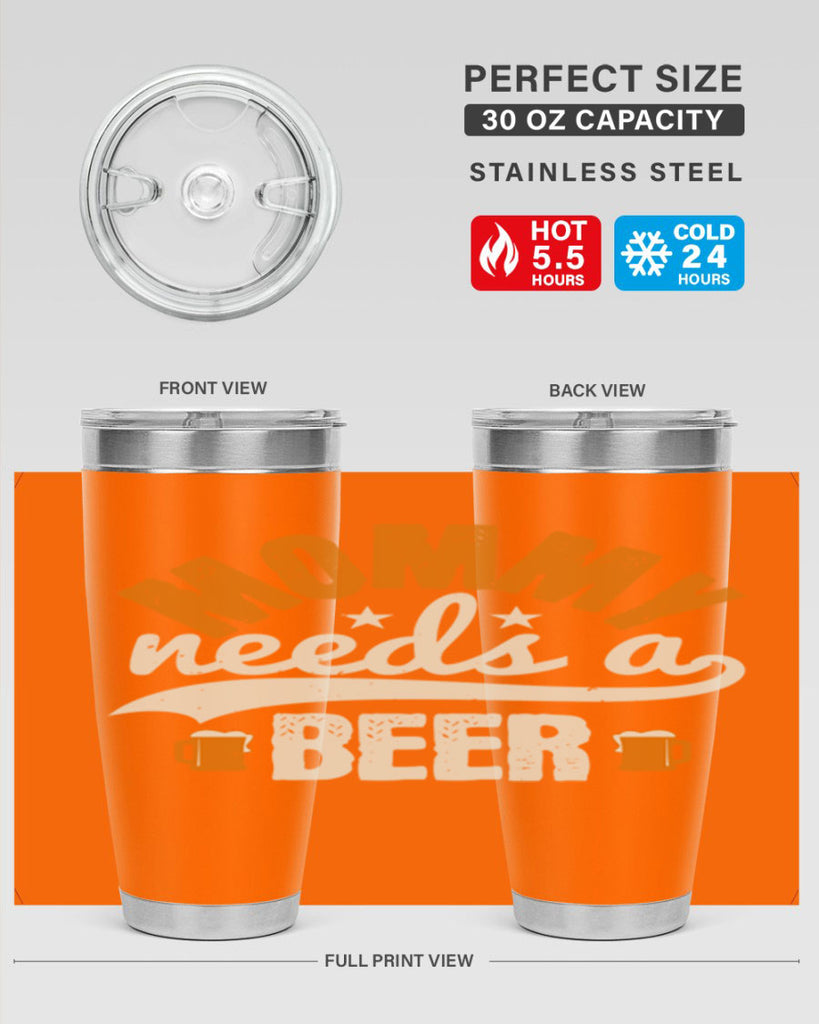 mommy needs a beer 60#- beer- Tumbler