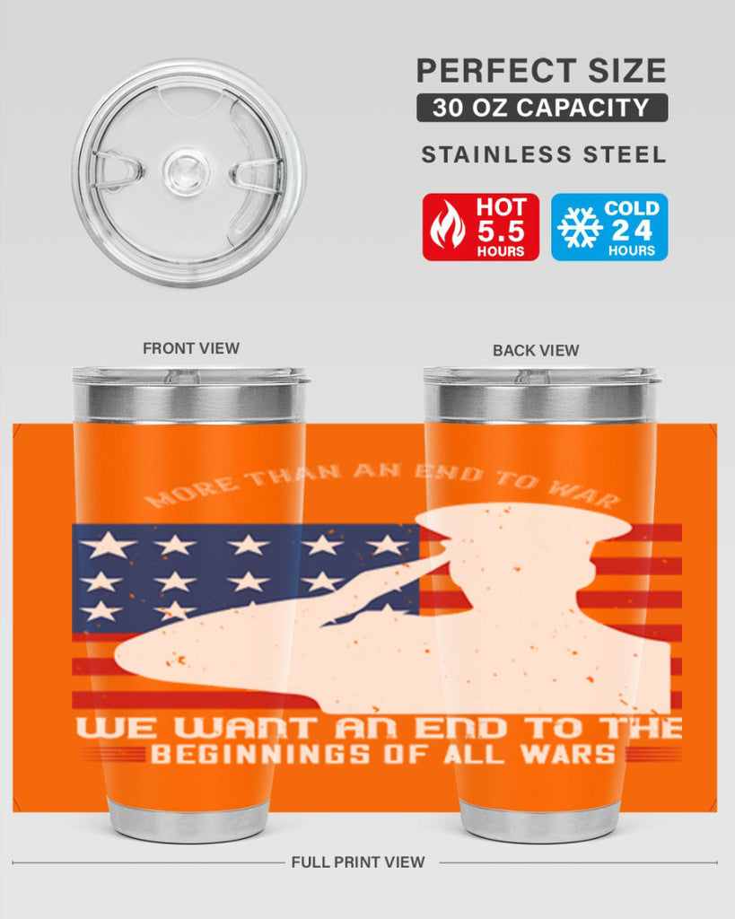 more than an end to war we want an end to the beginnings of all wars 98#- Veterns Day- Tumbler
