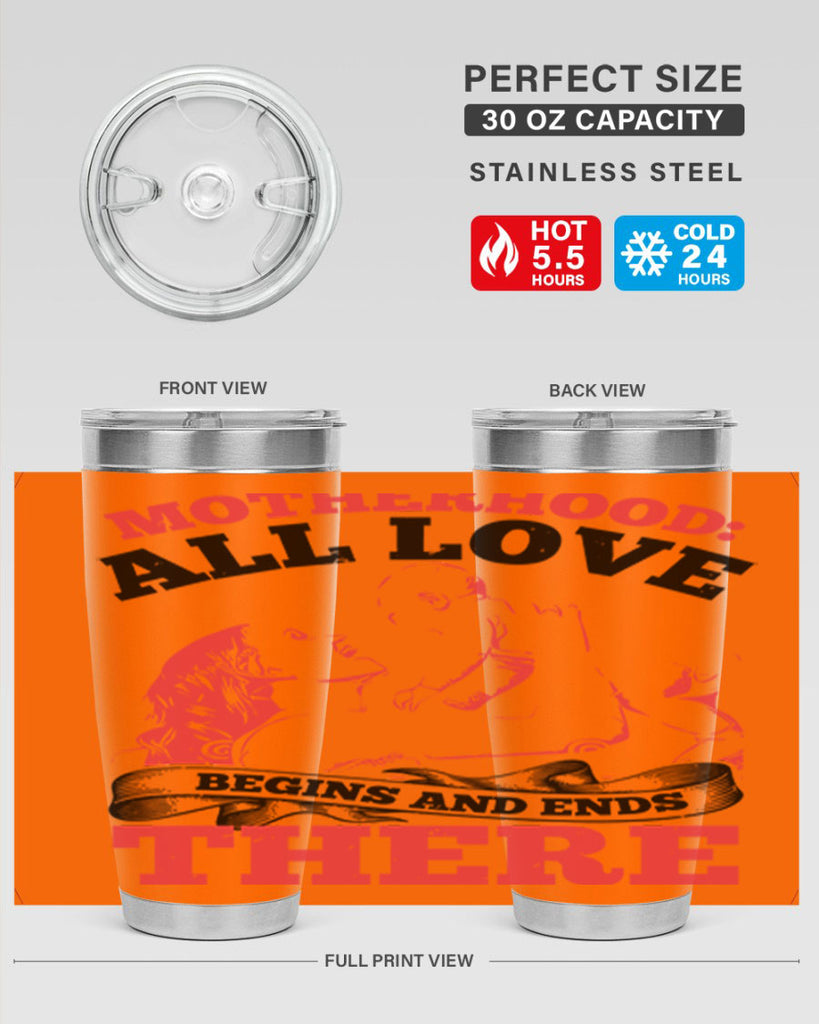 motherhood all love begins and ends there 44#- mothers day- Tumbler