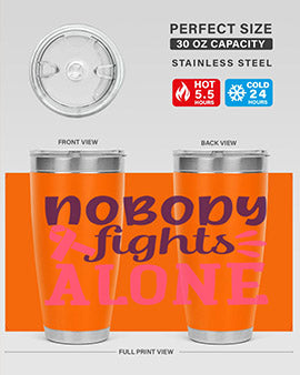 nobody fights alone Style 6#- breast cancer- Tumbler