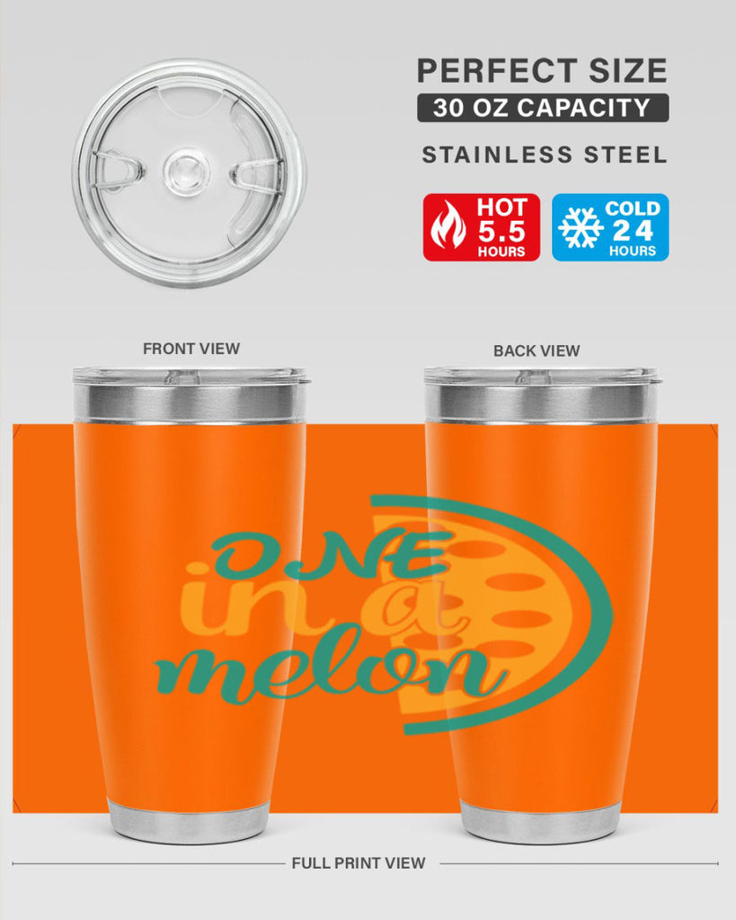 one in a melon Style 83#- summer- Tumbler