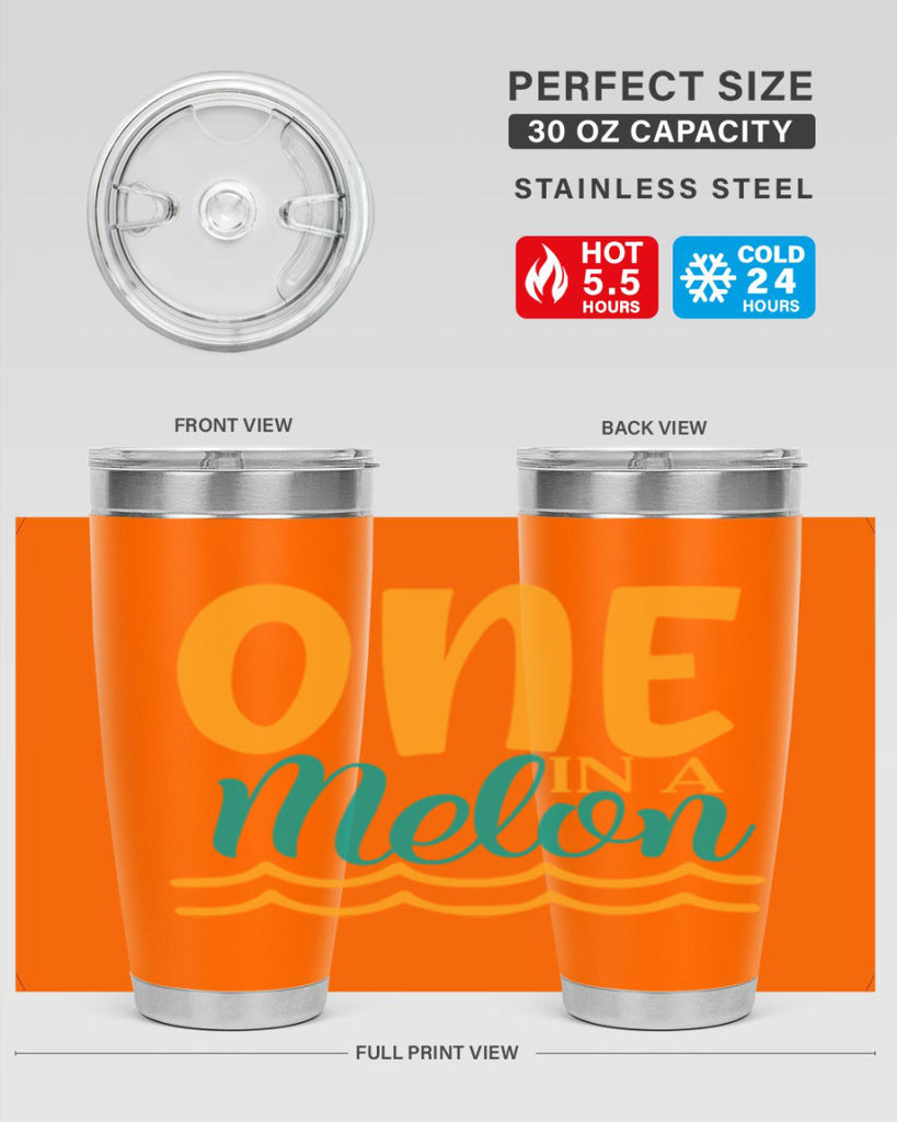 one in a melon Style 84#- summer- Tumbler