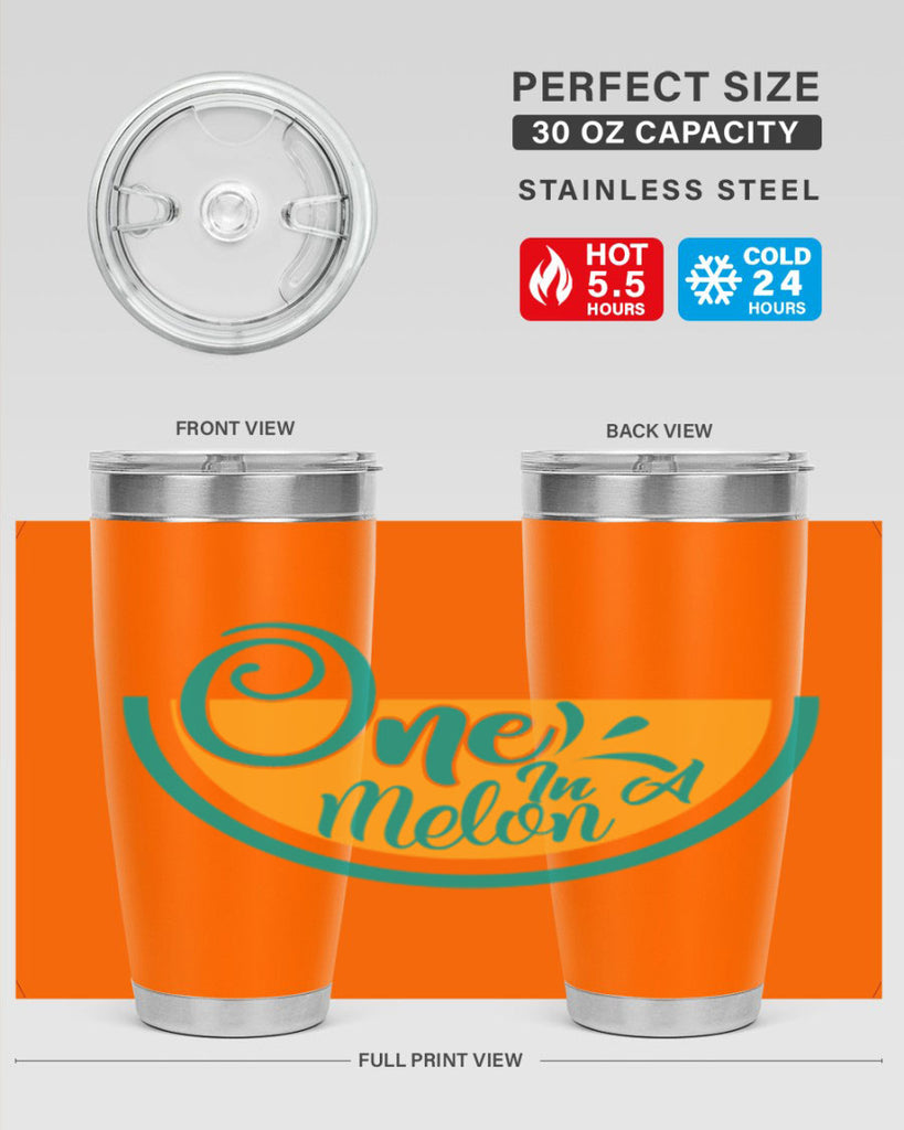 one in a melon Style 85#- summer- Tumbler