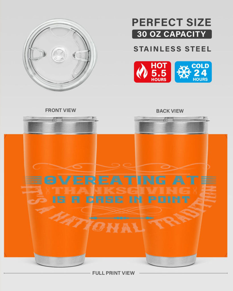 overeating at thanksgiving is a case in point it’s a national tradition 18#- thanksgiving- Tumbler