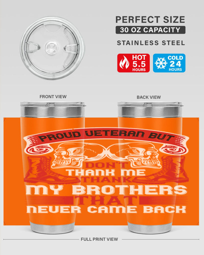 proud veteran but dont thank me my brother that never came back 32#- Veterns Day- Tumbler