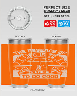 the essence of life is To serve others and to do good Style 24#- volunteer- Tumbler