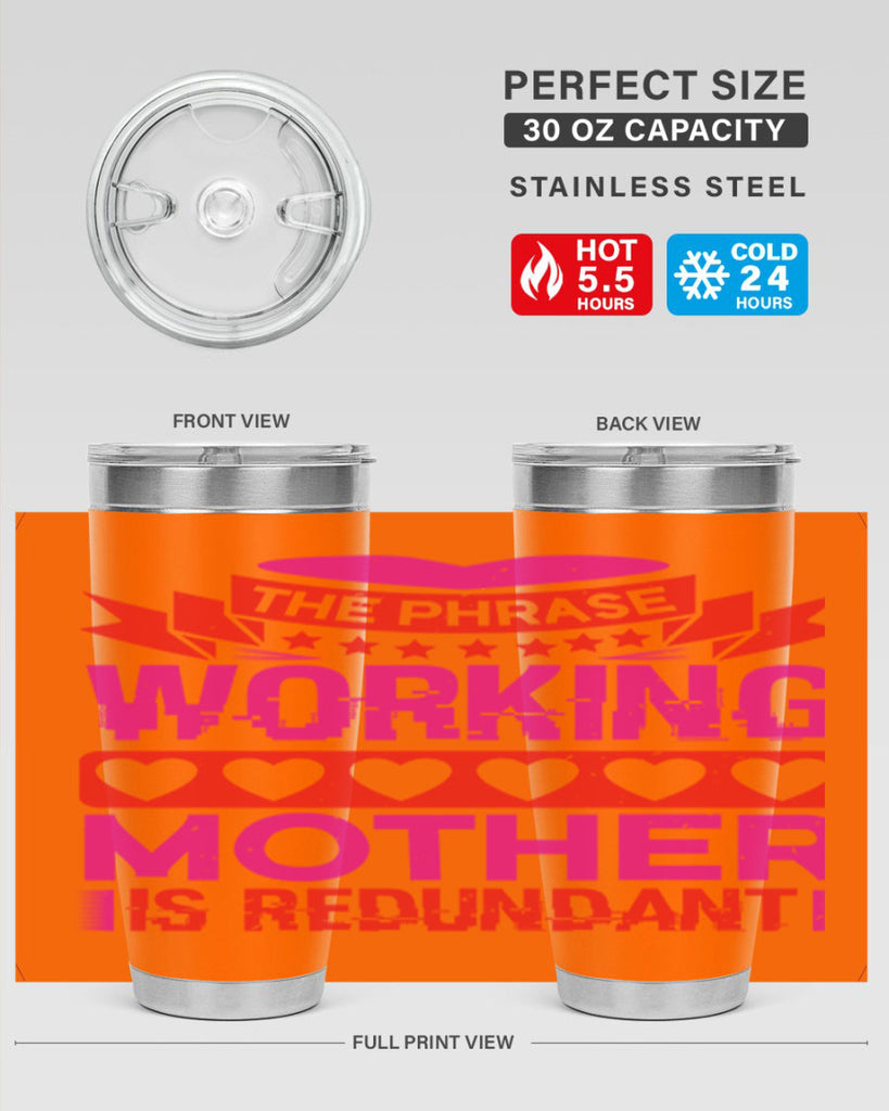the phrase working mother is redundant 22#- mothers day- Tumbler