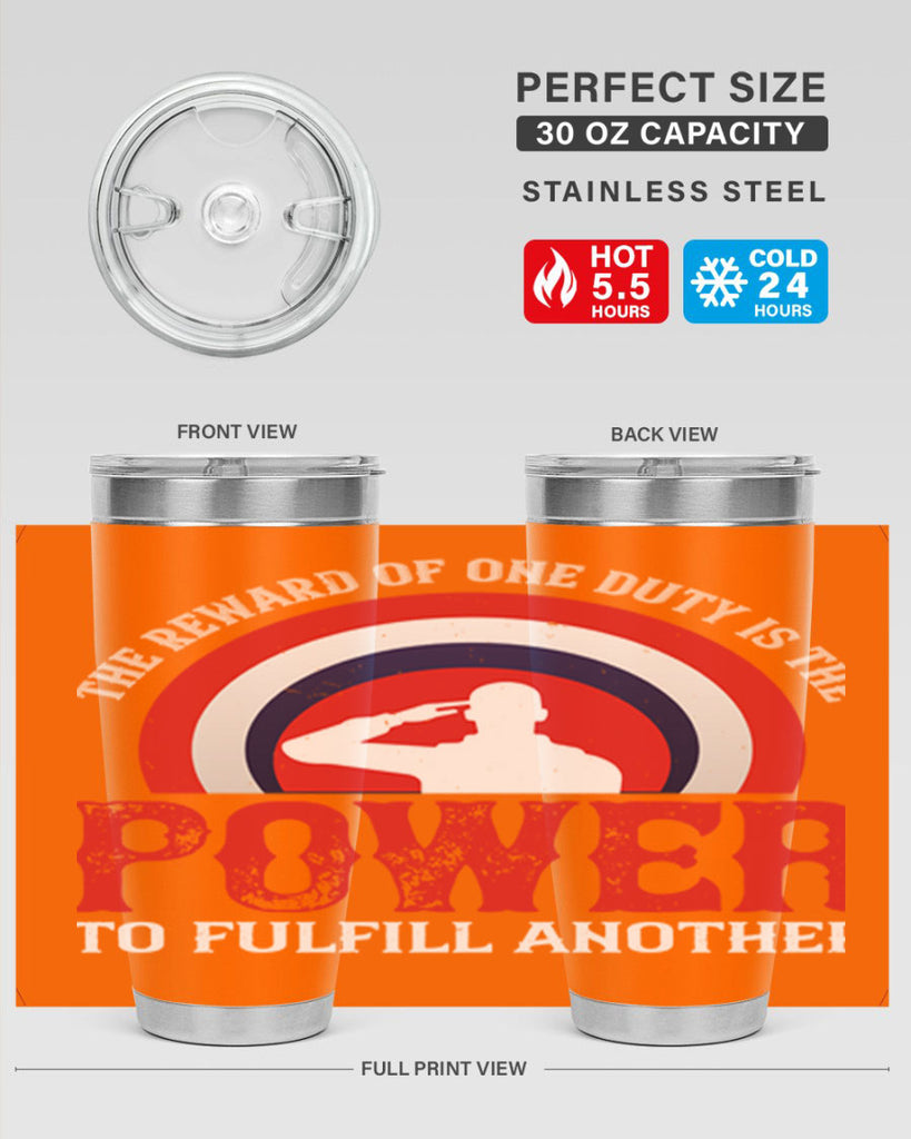the reward of one duty is the power to fulfill another 26#- Veterns Day- Tumbler