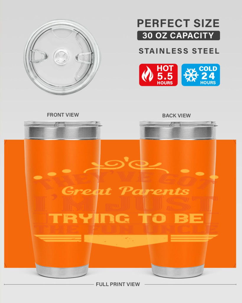 they’ve got great parents i’m just trying to be the fun uncle 12#- Parents Day- Tumbler