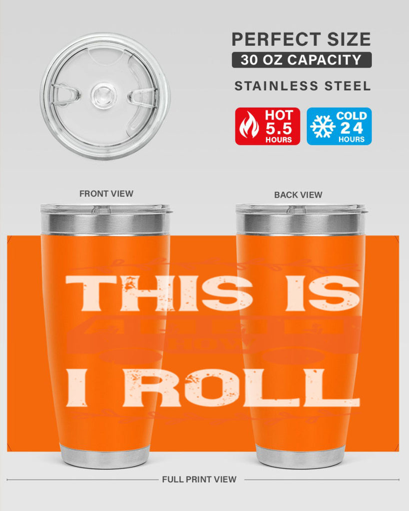 this is how i roll Style 11#- bus driver- tumbler