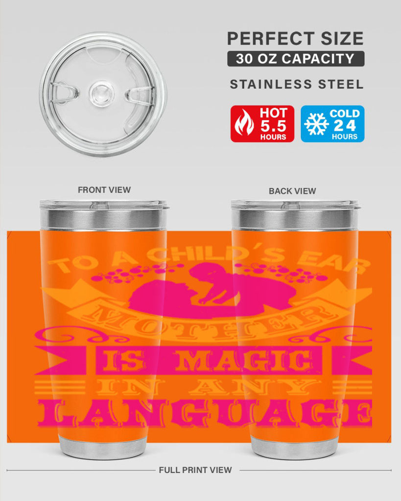 to a childs ear mother is magic in any language 16#- mothers day- Tumbler