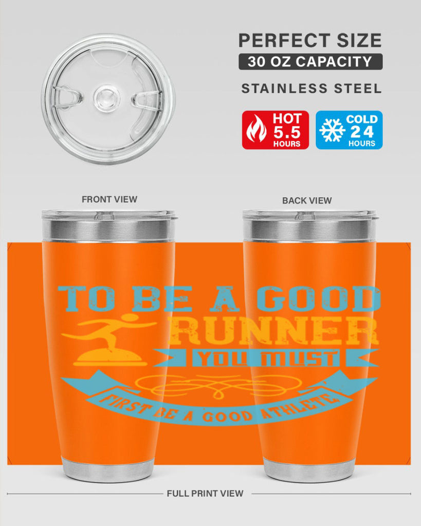 to be a good runner you must first be a good athlete 7#- running- Tumbler