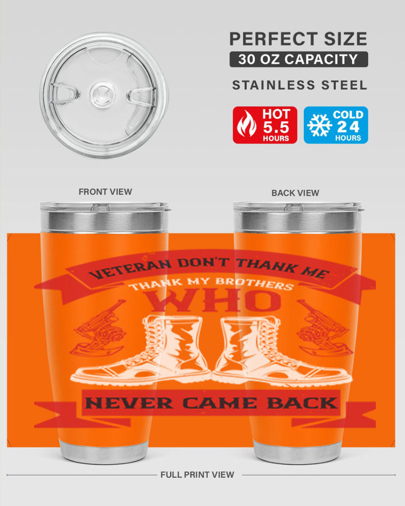 veteran dont thank me thank my brothes who never back 10#- Veterns Day- Tumbler